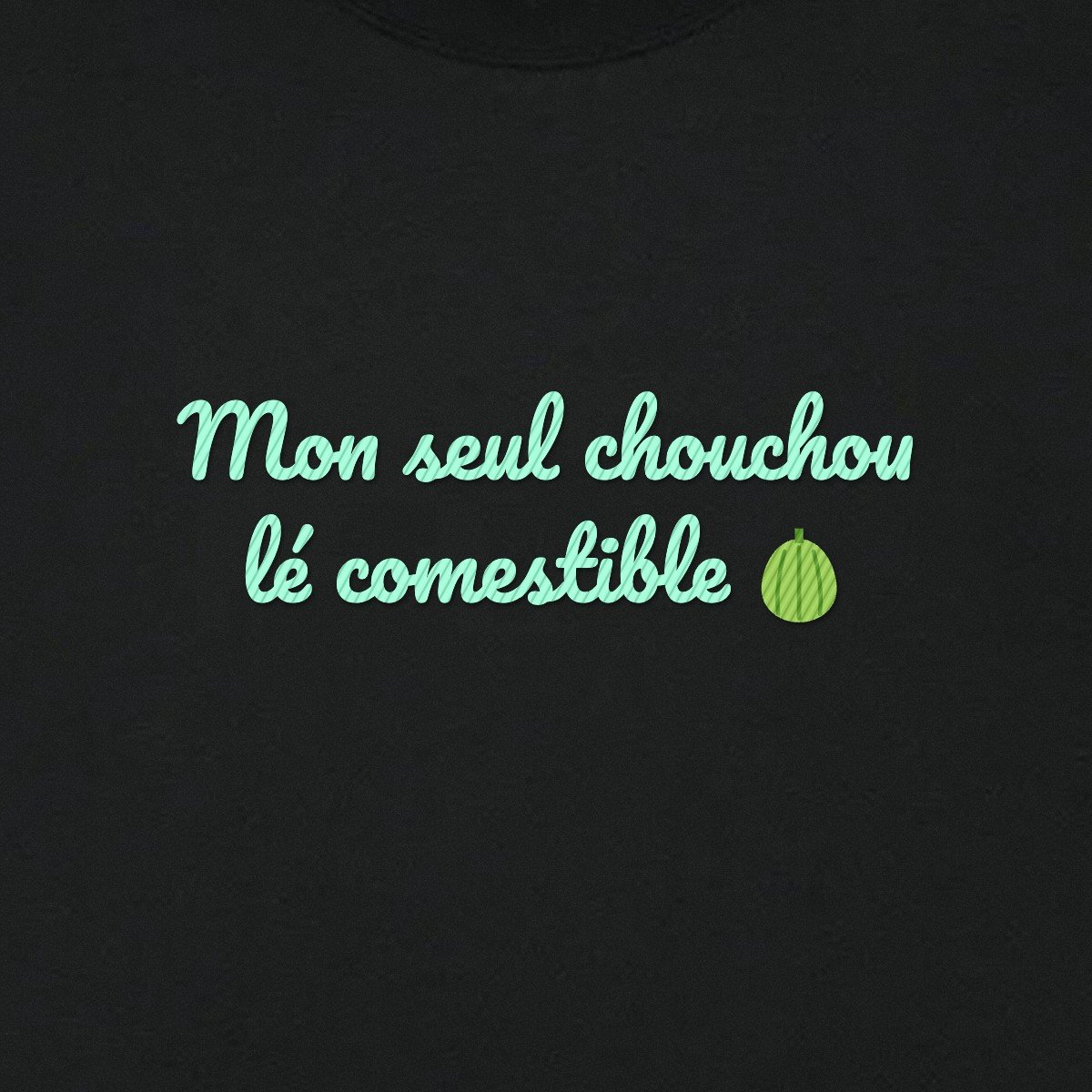 T-shirt brodé « Mon seul chouchou lé comestible » – aperçu broderie