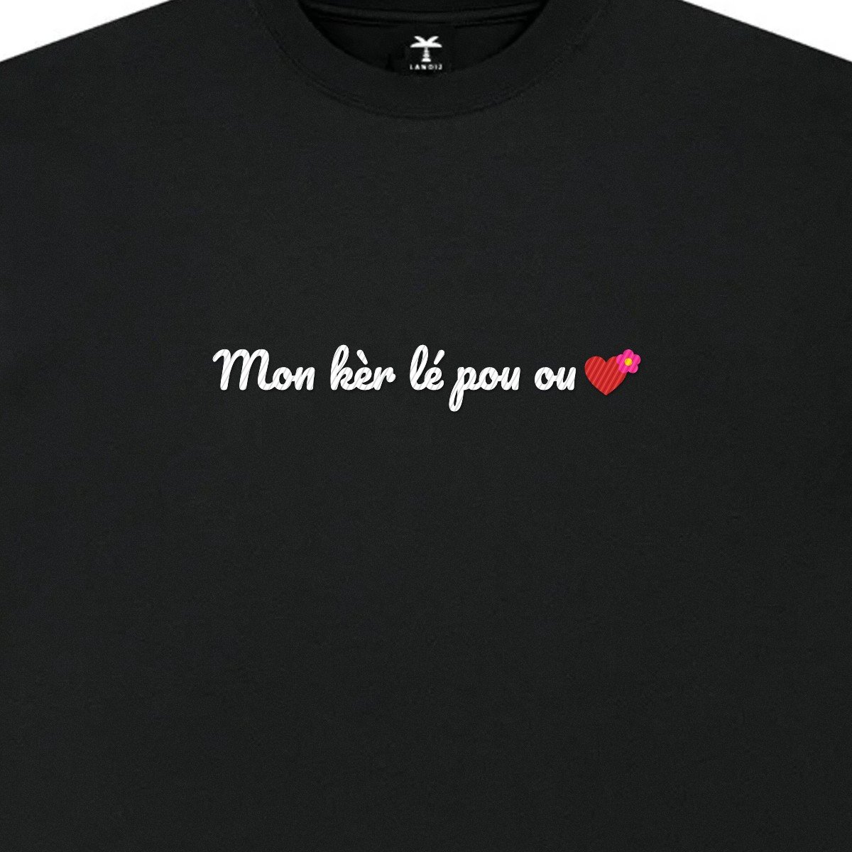 T-shirt brodé « Mon kèr lé pou ou »
