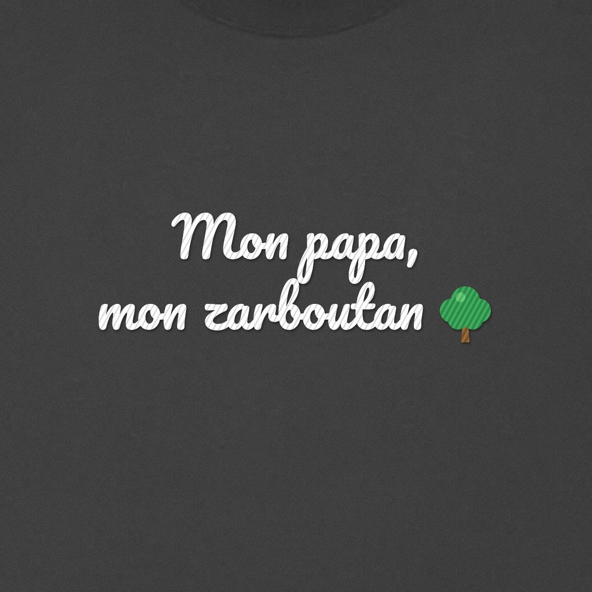 T-shirt brodé « Mon papa, mon zarboutan » – aperçu broderie